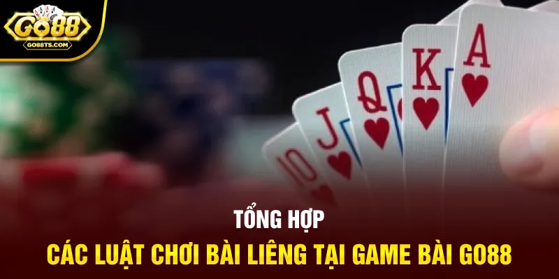 Tổng hợp các luật chơi bài liêng tại game bài GO88